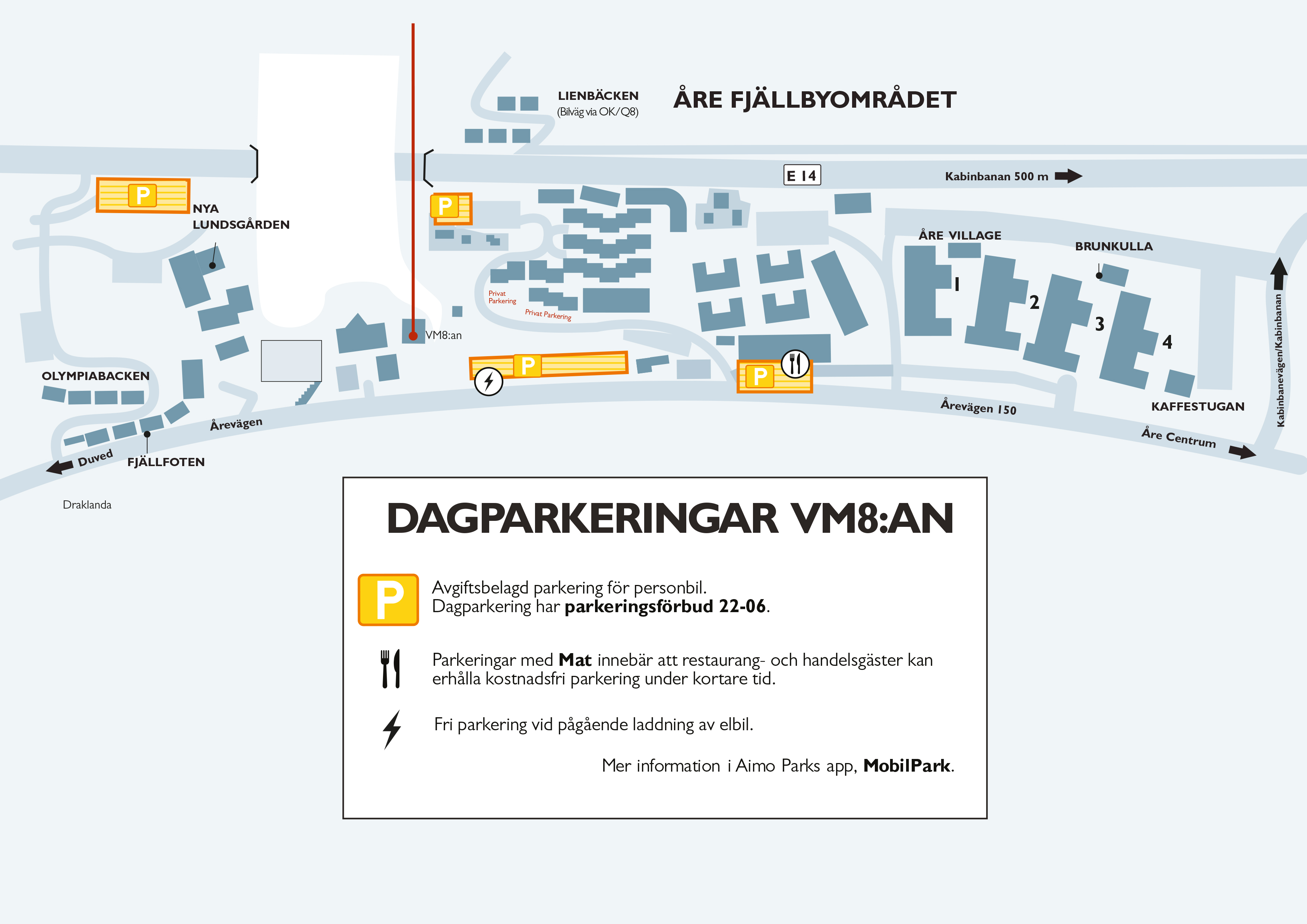 Karta över dagparkeringar VM8:an i Åre, Sverige, med avgiftsbelagd parkering för personbilar. Parkering förbjuden 22-06. Mat och laddning av elbil ger fri parkering. Mer information finns i MobilPark-appen